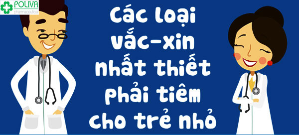 Lịch chích ngừa cho bé sơ sinh đến 1 tuổi gồm những loại vacxin nào?