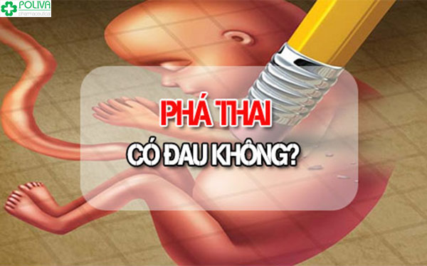 Phá thai có đau không? Có cách nào giúp phá thai không phải chịu đau đớn không?