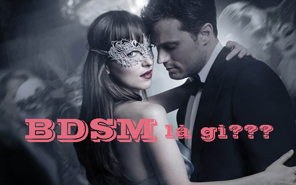BDSM là gì? “Yêu” kiểu BDSM là cực khoái hay bạo hành ân ái?