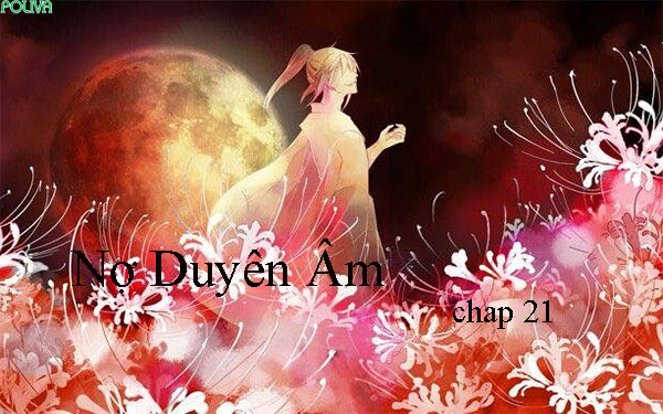 Nợ Duyên Âm – Xương khô tấn công (Chap 21)